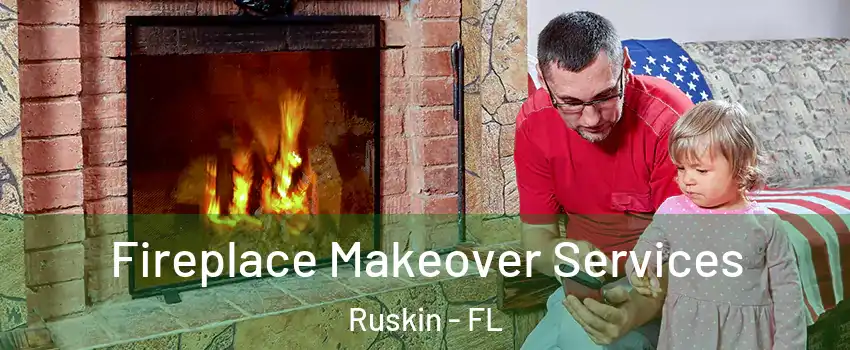  Fireplace Makeover Services Ruskin - FL